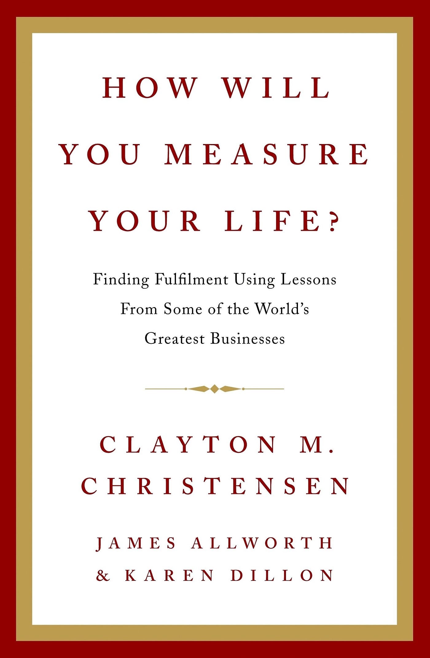 How Will You Measure Your Life? by Clayton M. Christensen, James Allworth ,  Karen Dillon at BIBLIONEPAL: Bookstore