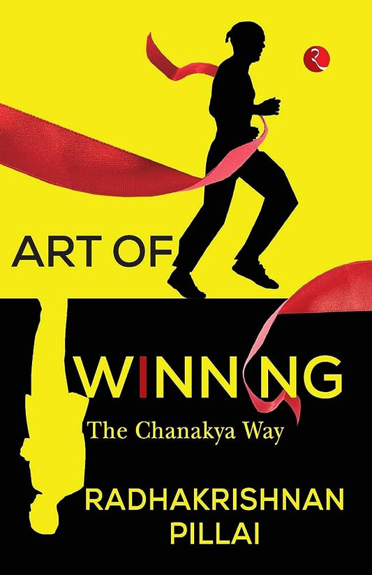 ART OF WINNING: THE CHANAKYA WAY