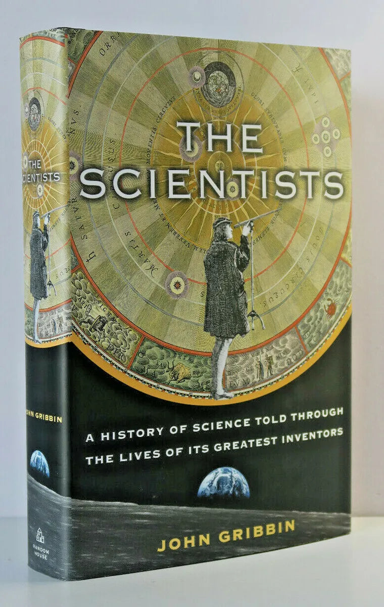 The Scientists: A History of Science Told Through the Lives of Its Greatest Inventors