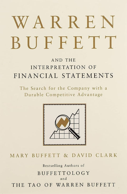 Warren Buffett And The Interpretation Of Financial Statements: The Search For The Company With A Durable Competitive Advantage