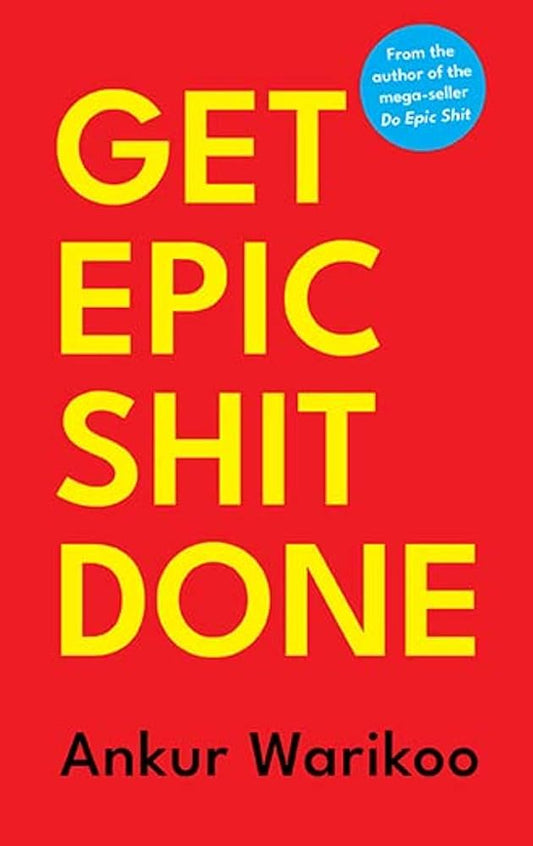 Get Epic Shit Done by Ankur Warikoo at BIBLIONEPAL Bookstore