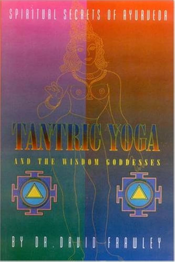 Tantric Yoga and the Wisdom Goddesses