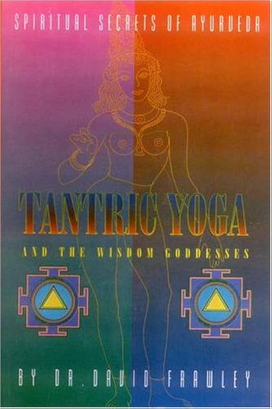 Tantric Yoga and the Wisdom Goddesses