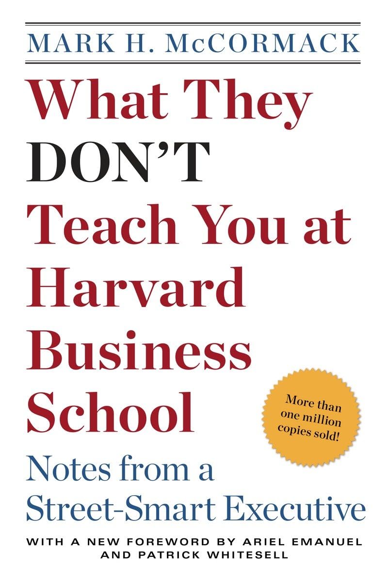 What They Don't Teach You at Harvard Business School
