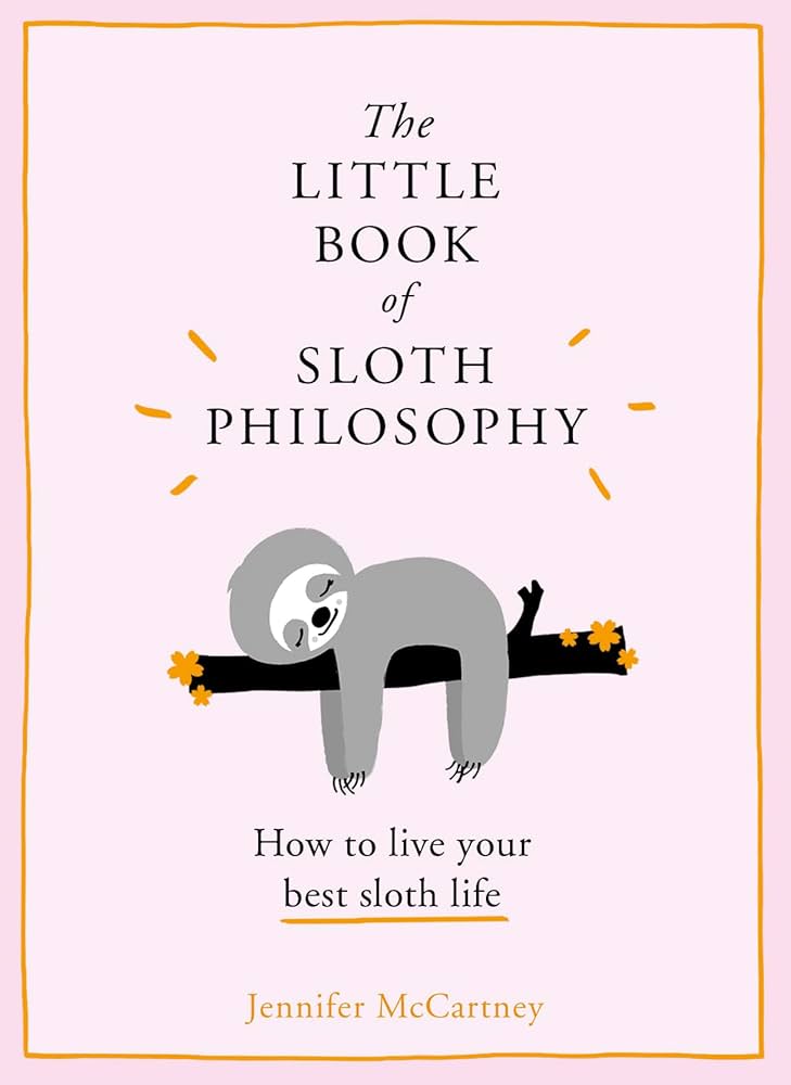 The Little Book of Sloth Philosophy