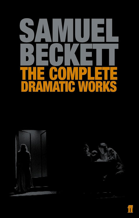 Complete Dramatic Works Of Samuel Becket