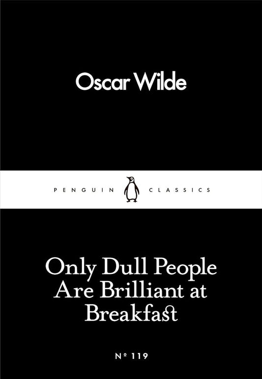 Only Dull People Are Brilliant at Breakfast