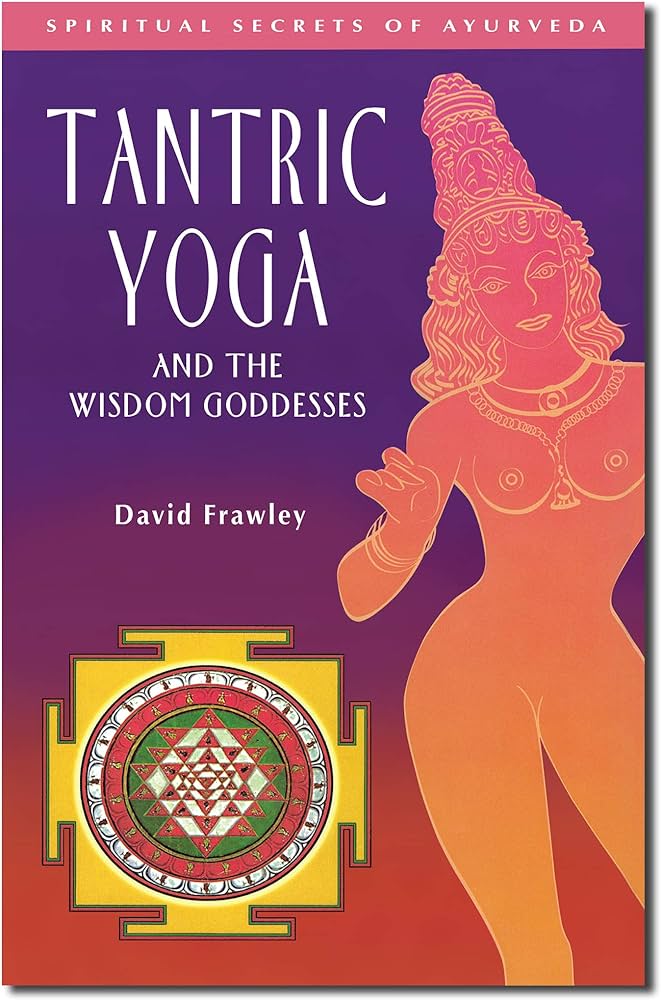 Tantric Yoga and the Wisdom Goddesses