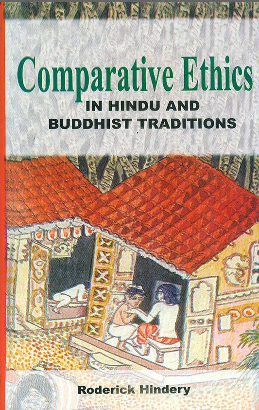 Comparative Ethics In Hindu And Buddhist Traditions By Roderick Hindery at BIBLIONEPAL: Bookstore 