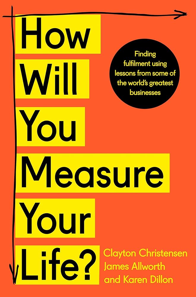 How Will You Measure Your Life? by Clayton M. Christensen, James Allworth ,  Karen Dillon at BIBLIONEPAL: Bookstore