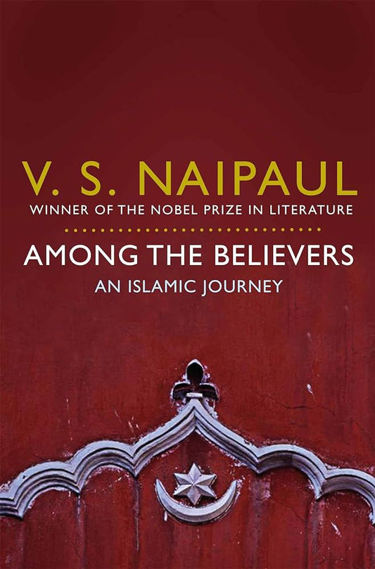 Among the Believers: An Islamic Journey