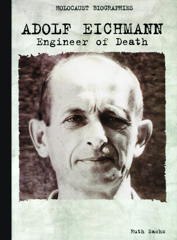 Holocaust Biographies:Adolf Eichmann