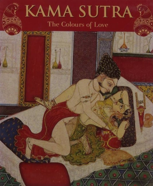 Kama Sutra : The Colours Of Love by Rupinder Khullar at BIBLIONEPAL Bookstore