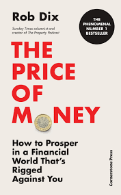 The Price of Money: How to Prosper in a Financial World That’s Rigged Against You