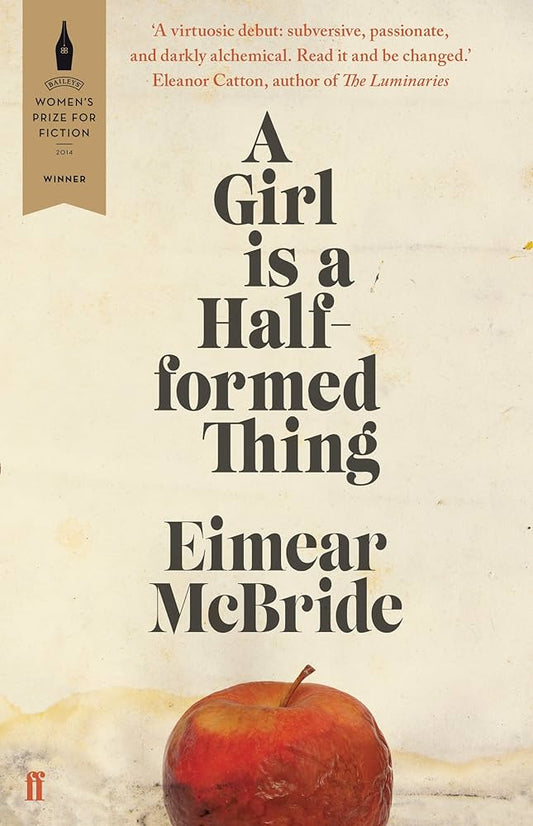 A Girl Is A Half-Formed Thing by Eimear McBride at  BIBLIONEPAL: Bookstore 