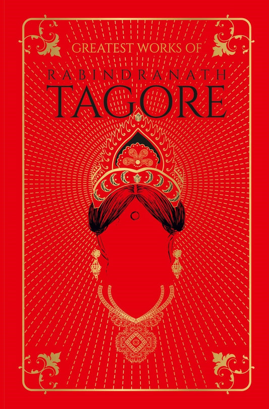 Greatest Works of Rabindranath Tagore