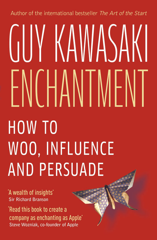 Eenchantment: How To Woo, Influence and persuade.