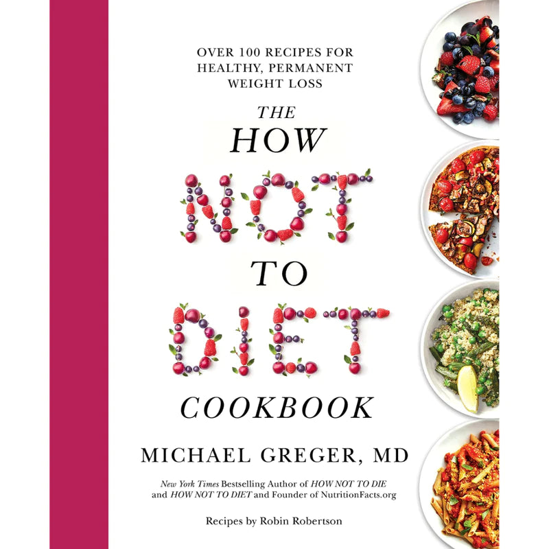 The How Not to Diet Cookbook