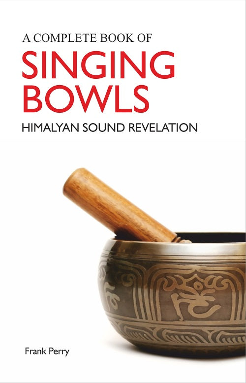 A Complete Book Of Singing Bowls by Frank Perry at BIBLIONEPAL Bookstore