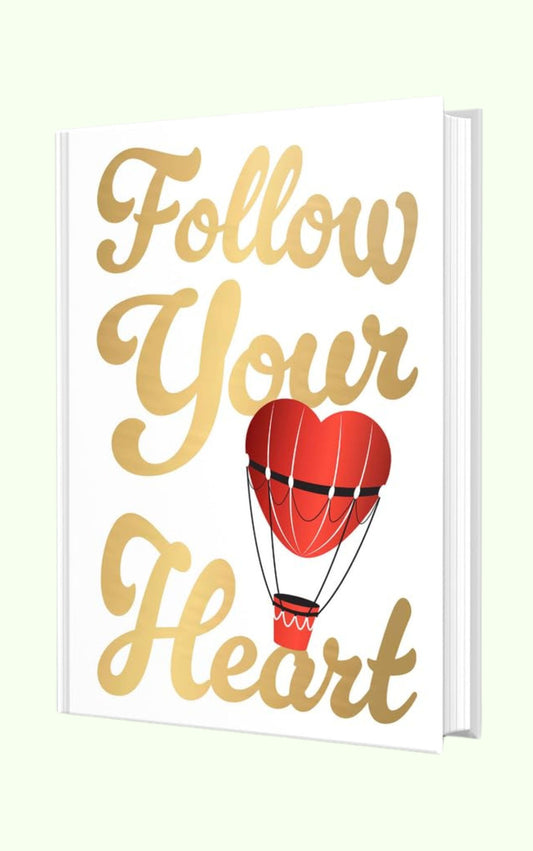 Follow Your Heart