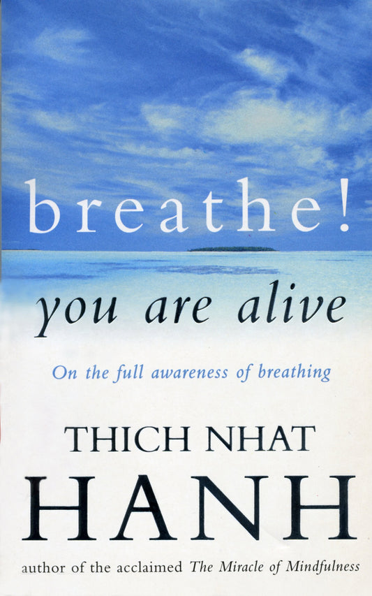 Breathe! You Are Alive