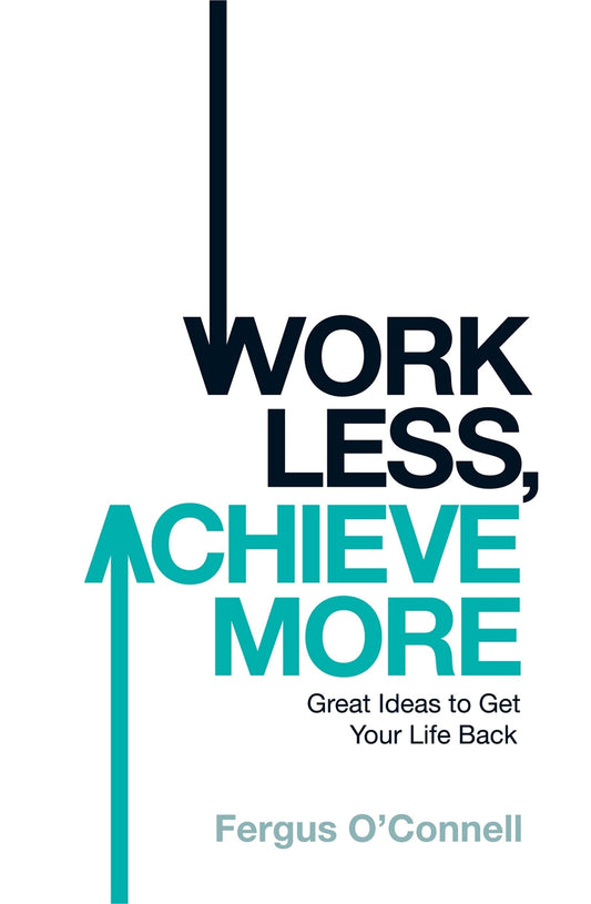 Work Less, Achieve More