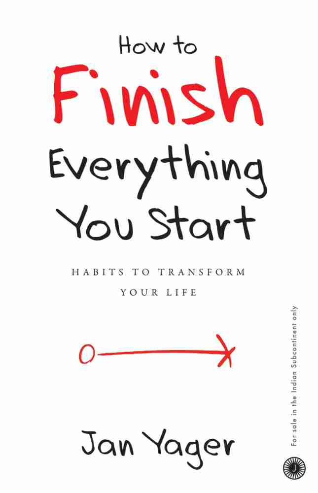 How to Finish Everything You Start