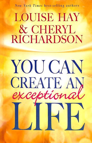 You Can Create An Exceptional Life