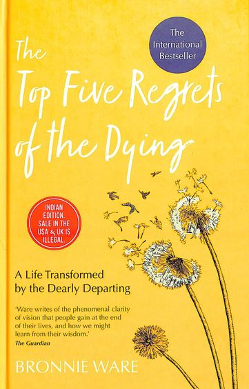 The Top Five Regrets of the Dying