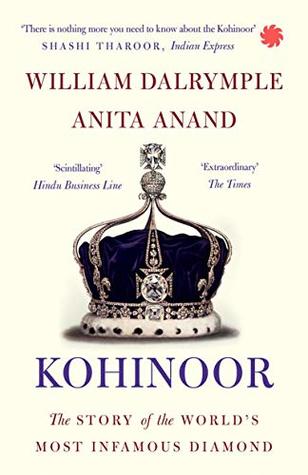 Kohinoor: The Story of the World’s Most Infamous Diamond