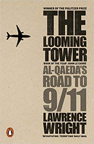 Looming Tower Al Qaeda & the Road to 9 11