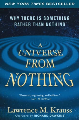 A Universe from Nothing: Why There Is Something Rather than Nothing