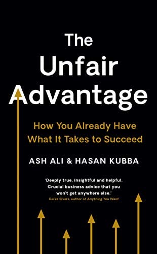 The Unfair Advantage: How You Already Have What It Takes to Succeed