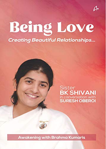 Being Love: Creating Beautiful Relationships