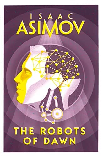 The Robots of Dawn (Robot #3)