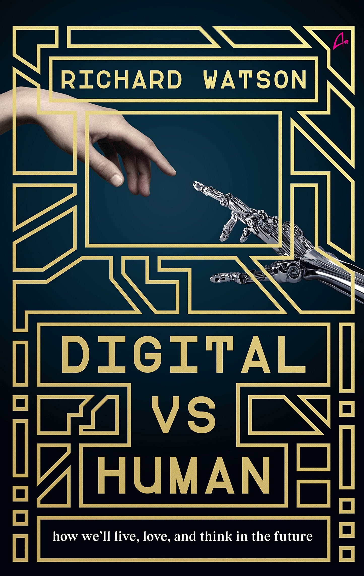 Digital vs Human: how we'll live, love, and think in the future