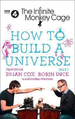 How to Build a Universe: An Infinite Monkey Cage Adventure