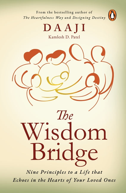 The Wisdom Bridge Nine Principles to a Life that Echoes in the Hearts of Your Loved Ones