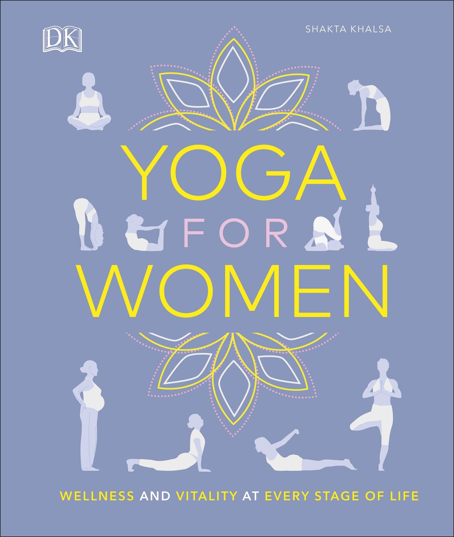 Yoga for Women: Wellness and Vitality at Every Stage of Life