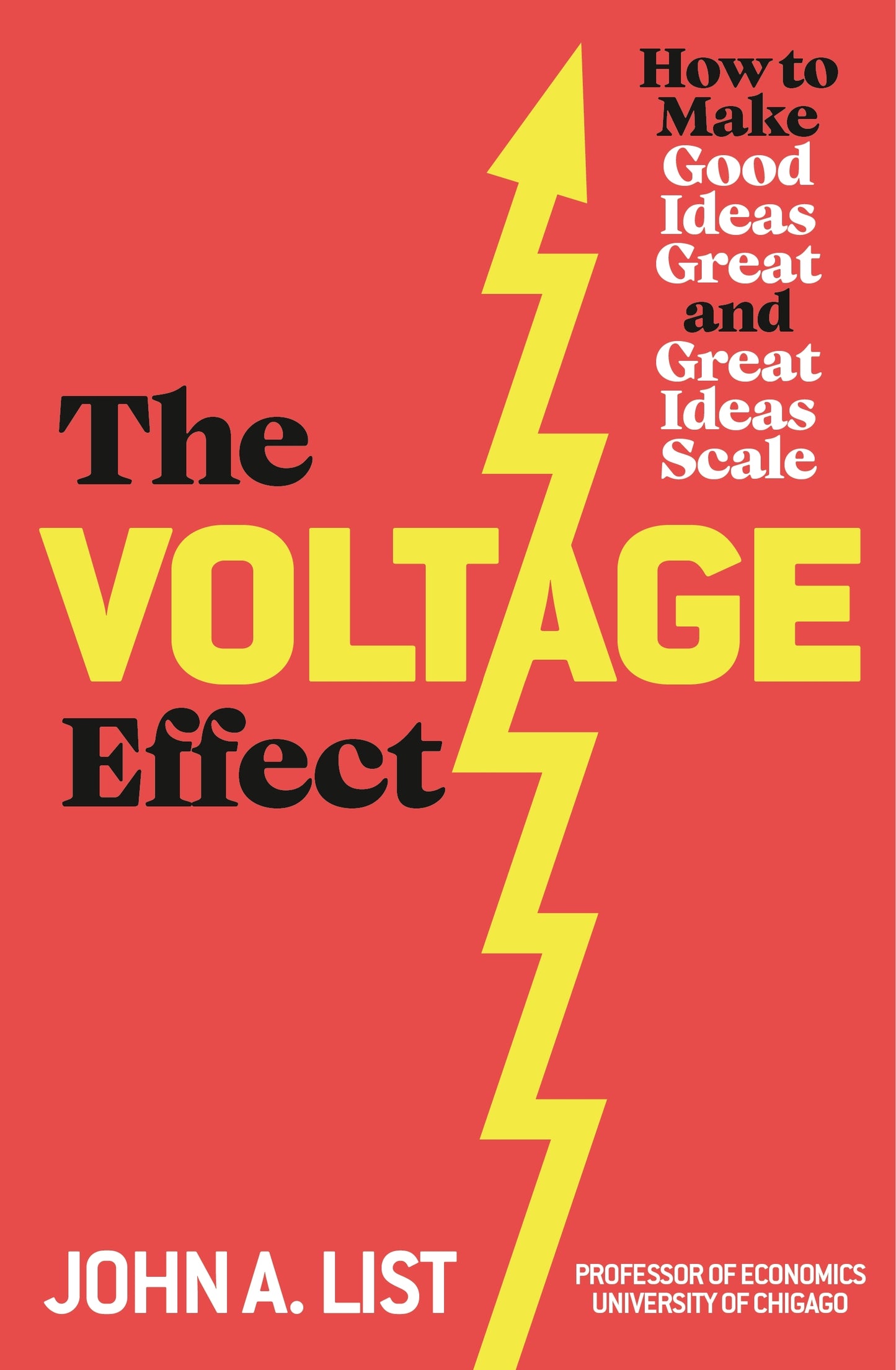 The Voltage Effect: How to Make Good Ideas Great and Great Ideas Scale