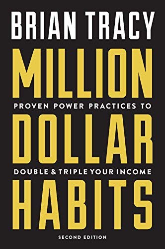 Million Dollar Habits: Proven Power Practices to Double and Triple Your Income