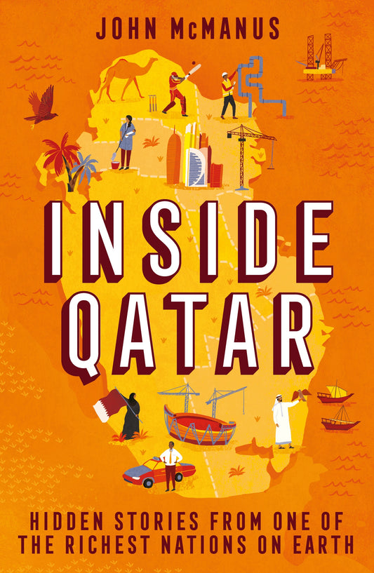 Inside Qatar: Hidden Stories from One of the Richest Nations on Earth