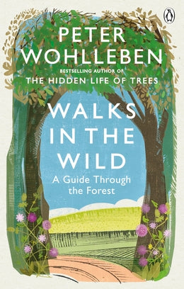 Walks in the Wild: A guide through the forest with Peter Wohlleben