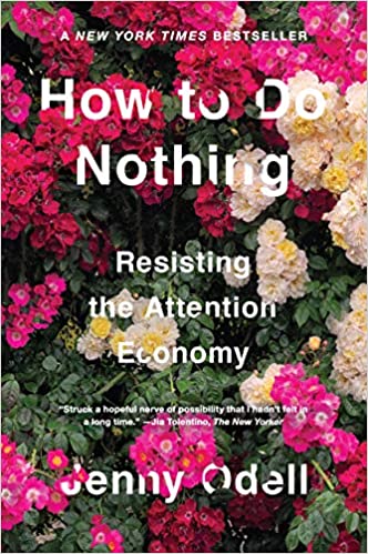 How to Do Nothing: Resisting the Attention Economy