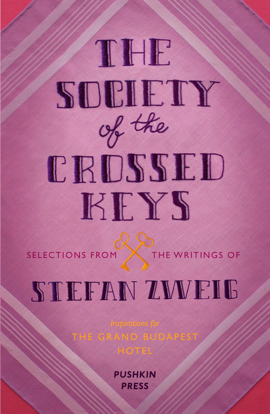 The Society of the Crossed Keys: Selections from the Writings of Stefan Zweig