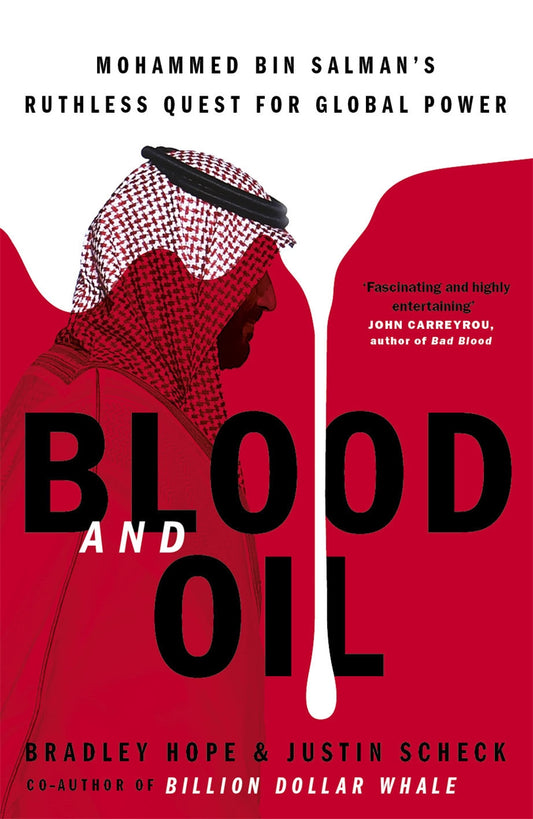 Blood and Oil: Mohammed bin Salman's Ruthless Quest for Global Power