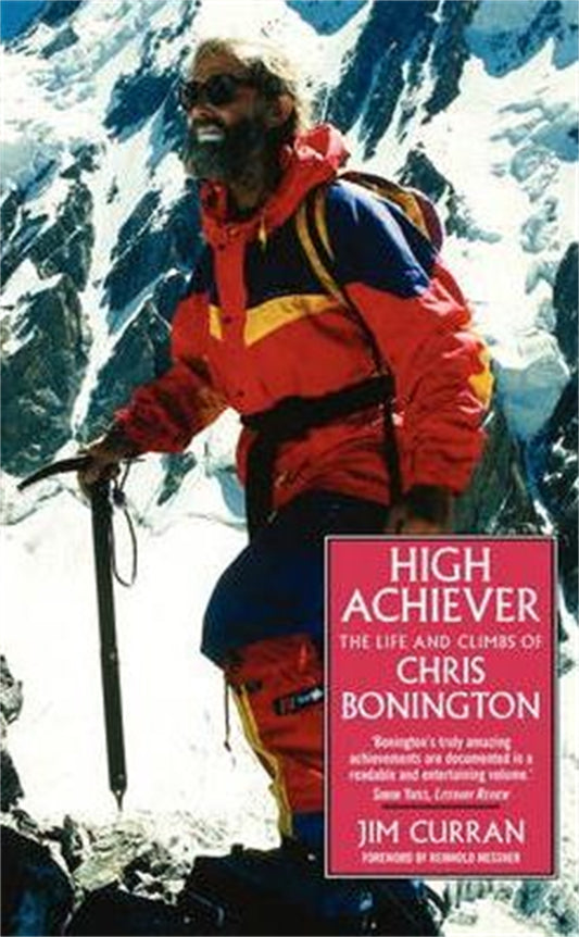 High Achiever: The Life and Climbs of Chris Bonington