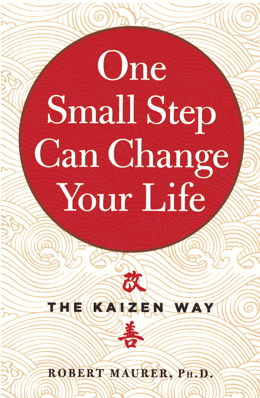 One Small Step Can Change Your Life: The Kaizen Way