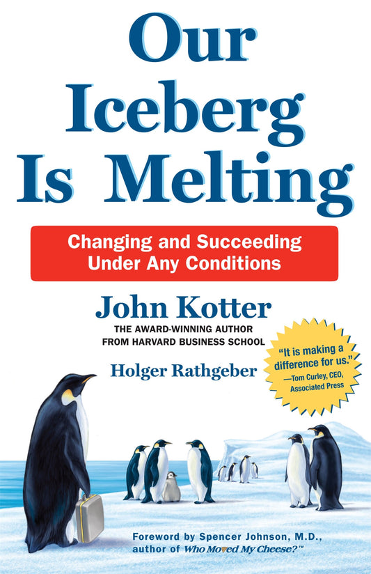 OUR ICEBERG IS MELTING: CHANGING AND SUCCEEDING UNDER ANY CONDITIONS