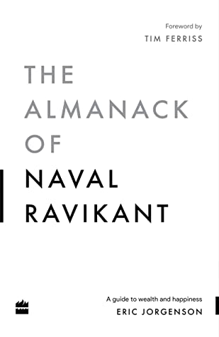 The Almanack of Naval Ravikant